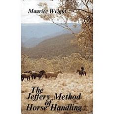 The Jeffery Method of Horse Handling (Australian Title)